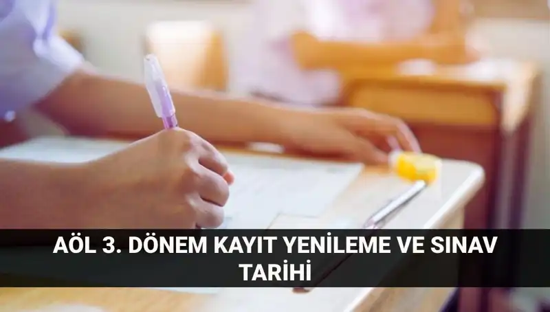 AÖL Kayıt Yenileme ve 3. Dönem Sınavları İçin Bilmeniz Gerekenler
